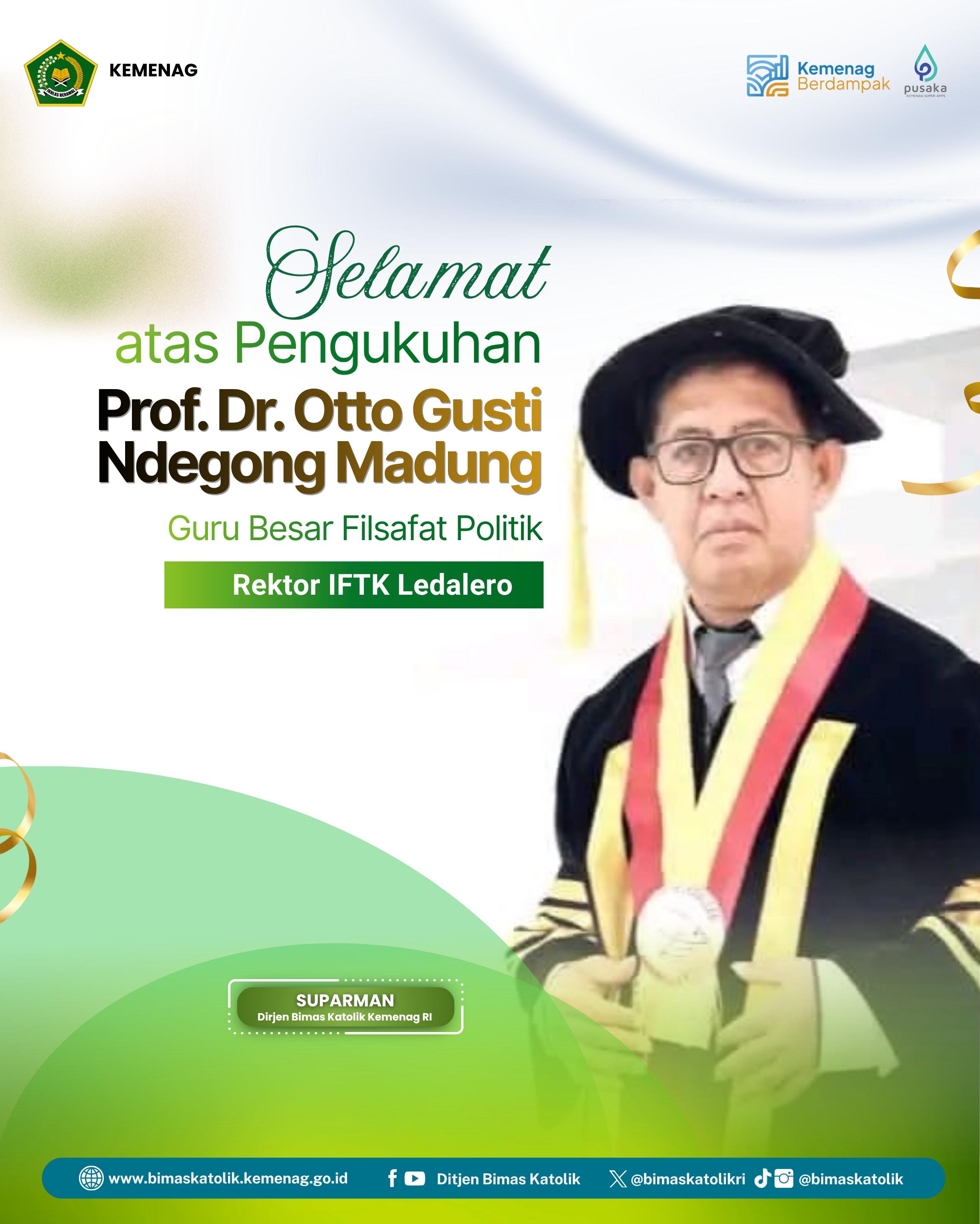 Selamat atas Pengukuhan Prof. Dr. Otto Gusti Ndegong Madung Rektor IFTK Ledarelo sebagai Guru Besar Filsafat Politik.